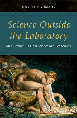 Science Outside the Laboratory: Measurement in Field Science and Economics - Boumans, Marcel