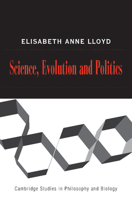 Science, Politics, and Evolution - Lloyd, Elisabeth A.