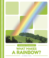 Science Questions: What Makes a Rainbow?