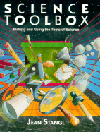 Science Toolbox: Making and Using the Tools of Science