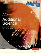 Science Uncovered: AQA Additional Science for GCSE Student Book