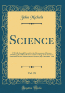 Science, Vol. 28: A Weekly Journal Devoted to the Advancement of Science, Publishing the Official Notices and Proceedings of the American Association for the Advancement of Science; July-December, 1908 (Classic Reprint)