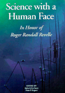 Science with a Human Face: In Honor of Roger Randall Revelle