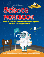 Science Workbook Class 6: Useful for Unit Tests, School Examinations & Olympiads