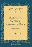 Scientific American Reference Book: Edition of 1914 (Classic Reprint)
