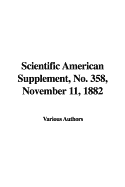 Scientific American Supplement, No. 358, November 11, 1882