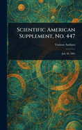 Scientific American Supplement, No. 447
