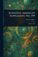 Scientific American Supplement, No. 799