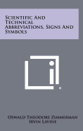 Scientific and Technical Abbreviations, Signs and Symbols - Zimmerman, Oswald Theodore, and Lavine, Irvin