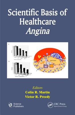 Scientific Basis of Healthcare: Angina - Martin, Colin R (Editor), and Preedy, Victor R (Editor)