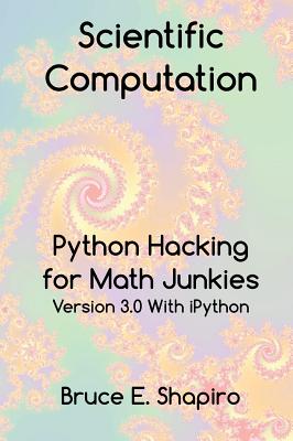 Scientific Computation: Python Hacking for Math Junkies - Shapiro, Bruce E