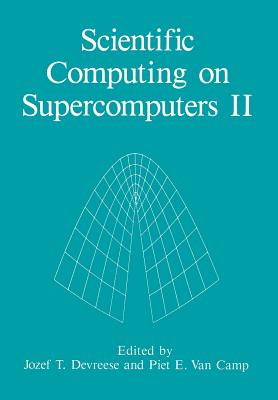 Scientific Computing on Supercomputers II - Devreese, J T (Editor)