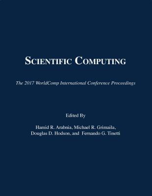 Scientific Computing - Arabnia, Hamid R (Editor), and Grimaila, Michael R (Editor), and Hodson, Douglas D (Editor)