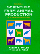 Scientific Farm Animal Production: An Introduction to Animal Science