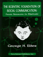 Scientific Foundation of Social Communication: From Neurons to Rhetoric
