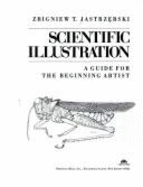 Scientific Illustration: A Guide for the Beginning Artist