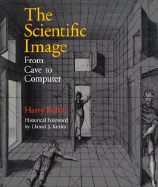 Scientific Image: From Cave to Computer - Robin, Harry, and Kevles, Daniel J (Foreword by)