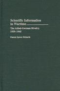 Scientific Information in Wartime: The Allied-German Rivalry, 1939-1945