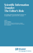 Scientific Information Transfer: The Editor's Role: Proceedings of the First International Conference of Scientific Editors, April 24-29, 1977, Jerusalem