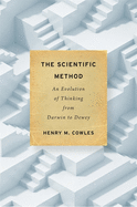 Scientific Method: An Evolution of Thinking from Darwin to Dewey