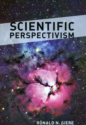 Scientific Perspectivism - Giere, Ronald N