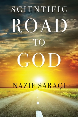 Scientific Road to God - Saraci, Nazif