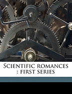 Scientific Romances: First Series