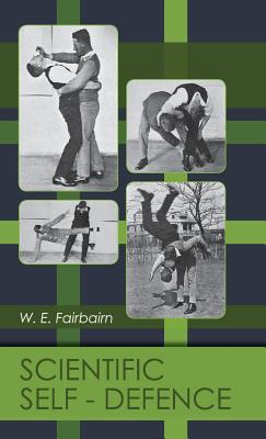 Scientific Self-defense - Fairbairn, W E, and Fairbanks, Douglas (Preface by)