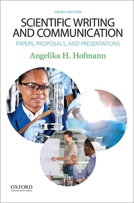 Scientific Writing and Communication: Papers, Proposals, and Presentations - Hofmann, Angelika