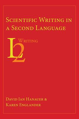 Scientific Writing in a Second Language - Hanauer, David Ian, Dr., and Englander, Karen