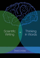 Scientific Writing: Thinking in Words