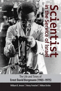 Scientist in the Service of Israel: The Life and Times of Ernst David Bergmann (1903-1975) - Orchin, Milton, and Fenichel, Henry, and Jensen, William B.