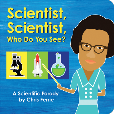 Scientist, Scientist, Who Do You See?: A Scientific Parody - Ferrie, Chris