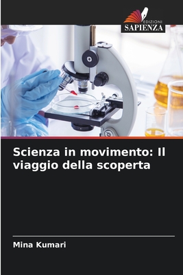 Scienza in movimento: Il viaggio della scoperta - Kumari, Mina