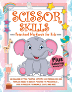 Scissor Skills Activity Book for Kids: An Engaging Cutting Practice Activity Book for Children and Toddlers ages 3-5: Scissor Practice for Preschooler ... over 40 Pages of Fun Animals, Shapes and more