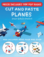 Scissor Skills for Preschool (Cut and Paste - Planes): This book comes with collection of downloadable PDF books that will help your child make an excellent start to his/her education. Books are designed to improve hand-eye coordination, develop fine...