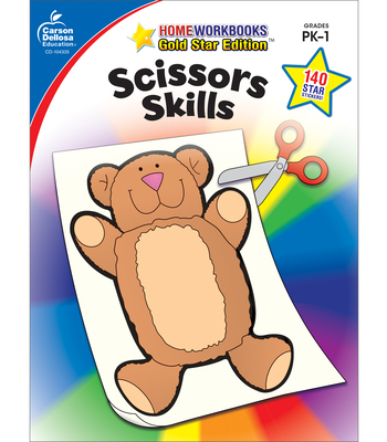 Scissors Skills, Grades Pk - 1: Gold Star Edition - Carson Dellosa Education (Compiled by)