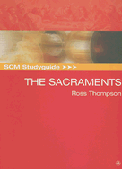 Scm Studyguide: The Sacraments
