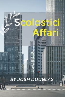 Scolastici Affari - Douglas, Josh