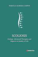 Scoliosis: Etiology, Advanced Therapies and Impacts on Quality of Life