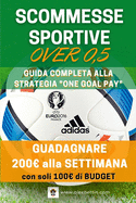 Scommesse Sportive Over 0,5: Guida Completa