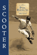 Scooter: The Biography of Phil Rizzuto