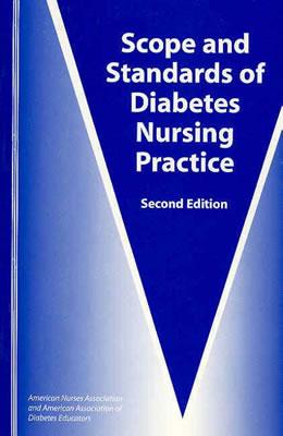 Scope and Standards of Diabetes Nursing Practice - American Association of Diabetes Educators, and American Nurses Association, and Ana