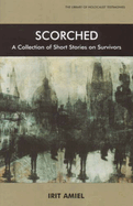 Scorched: A Collection of Short Stories on Survivors