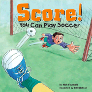 Score!: You Can Play Soccer