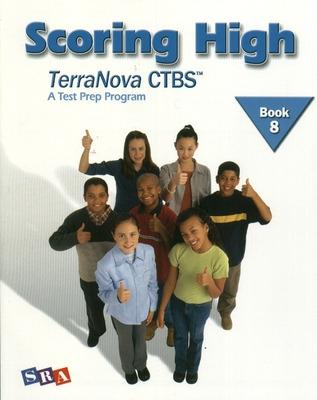 Scoring High on the TerraNova CTBS, Student Edition, Grade 8 - McGraw Hill