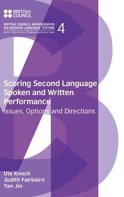 Scoring Second Language Spoken and Written Performance: Issues, Options and Directions - Knoch, Ute, and Fairbairn, Judith, and Jin, Yan