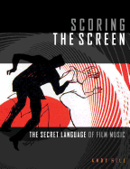 Scoring the Screen: The Secret Language of Film Music