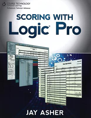 Scoring with Logic Pro - Asher, Jay