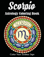 Scorpio Astrology Coloring Book: Color Your Zodiac Sign